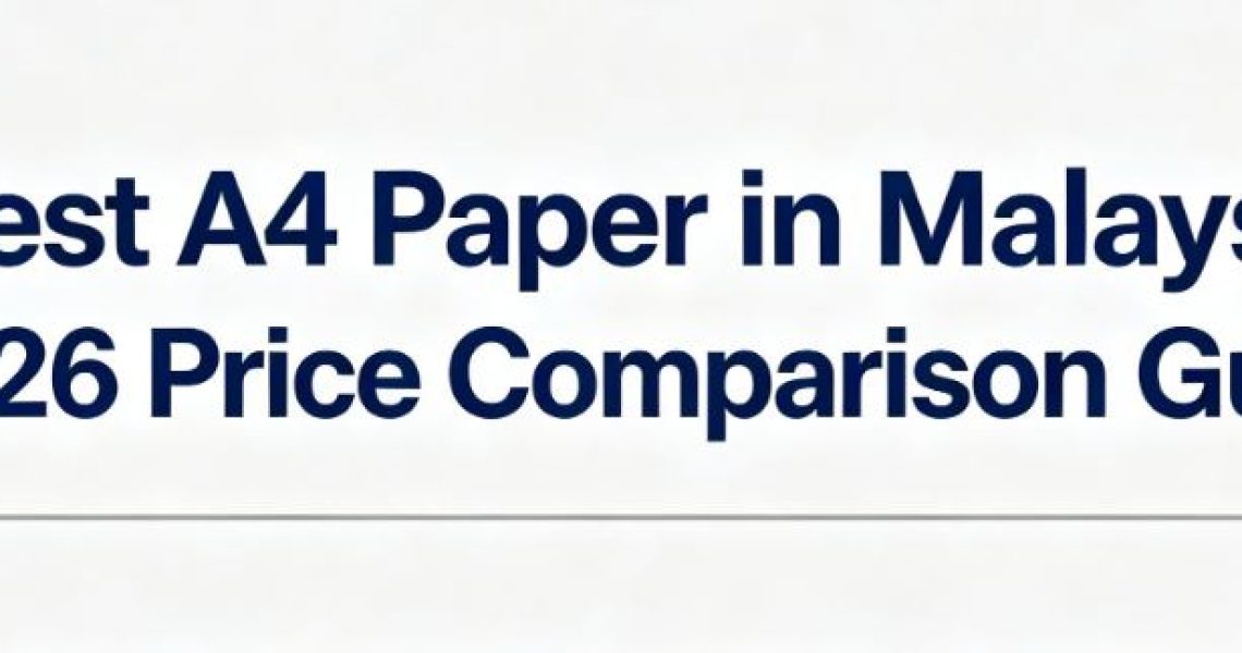 Best A4 Paper in Malaysia (2026 Price Comparison Guide) OfficePlus Malaysia